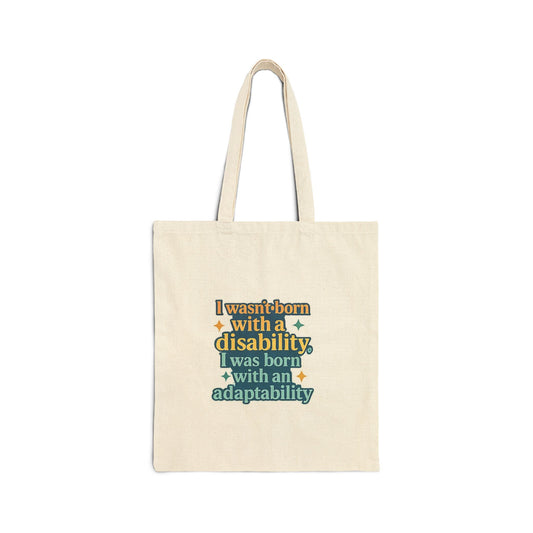 Born With an Adaptability Tote | Disability Pride Canvas Bag